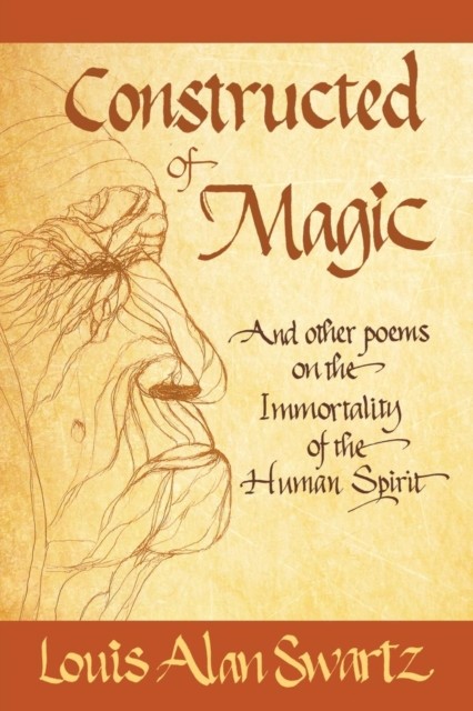 Swartz - Constructed of Magic and Other Poems on the Immortality of th - X555z