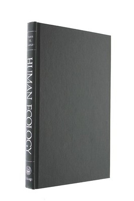 Human Ecology: A Theoretical Essay by Hawley, Amos H.