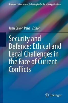 Security and Defence: Ethical and Legal Challenges in the Face of Current Confli