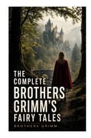 The Complete Brothers Grimm's Fairy Tales Brothers Grimm Taschenbuch Englisch