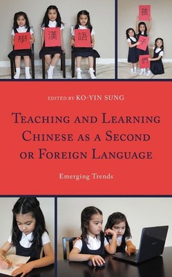 Teaching and Learning Chinese as a Second or Foreign Language: Emerging Trends b