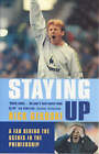 Staying Up: A Fan Behing the Scenes in the Premiership by R.A. Gekoski (Paperback, 1999)