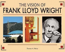 The Vision of Frank Lloyd Wright: A complete gu- hardcover, 9780785834427, Heinz