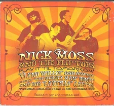 Nick Moss And The Flip Tops CD 2007 2 Discs