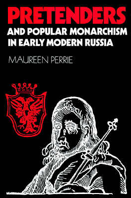 Pretenders and Popular Monarchism in Early Modern Russia Perrie Paperback