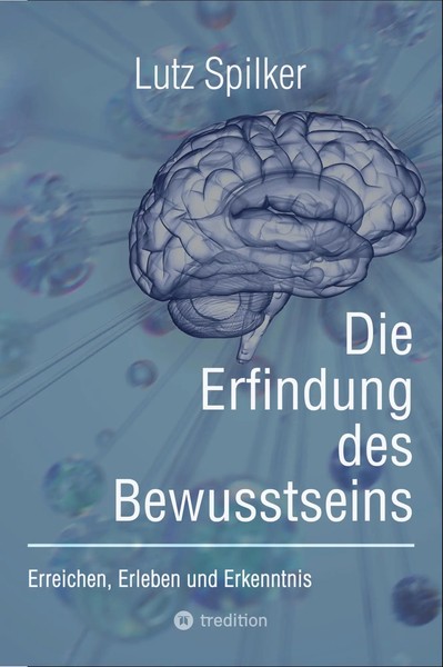 Lutz Spilker | Die Erfindung Des Bewusstseins | Taschenbuch | Deutsch (2024)-image