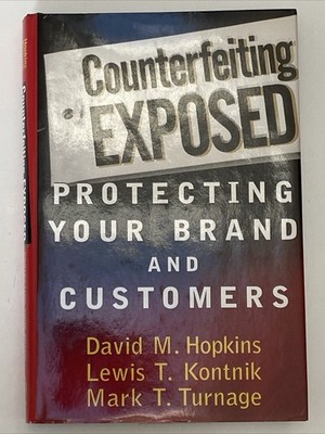 (NEW) Counterfeiting Exposed Protecting Your Brand & Customers by David Hopkins