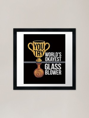 Glasblasen Okayest Glasbläser gerahmt Wandbild Poster Leinwanddruck Bild