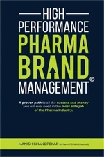 High Performance Pharma Brand Management - A Proven Path to All the Success and