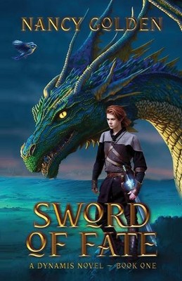 Sword of Fate: A Dynamis Novel - Book One by Nancy Golden Paperback Book