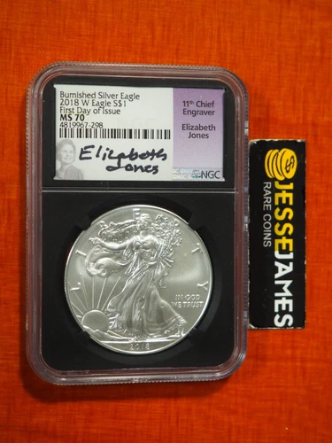 2018 W BURNISHED SILVER EAGLE NGC MS70 FIRST DAY OF ISSUE ELIZABETH JONES SIGNED
