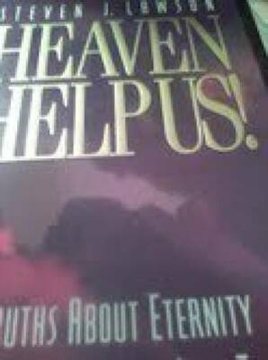 Heaven Help Us!: Truths About Eternity That Will Help You Live Today Insi - GOOD