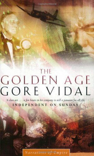 The Golden Age: Number 7 in series (Narratives of empire)-Gore Vidal
