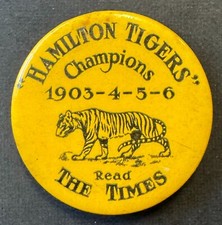Rare 1903 - 1906 Hamilton Tigers Canadian Football Rugby Champions Pinback