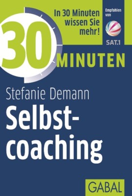 Stefanie Demann / 30 Minuten Selbstcoaching