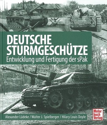 Spielberger: Sturmgeschütze, Entwicklung&Fertigung der sPak Stug-Modellbau-Buch