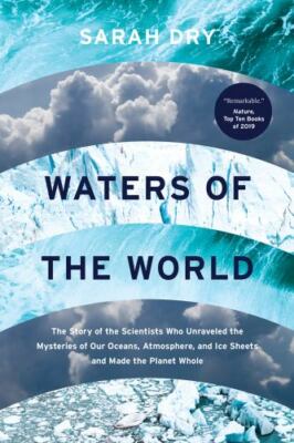 Waters of the World : The Story of the Scientists Who Unraveled the Mysteries...