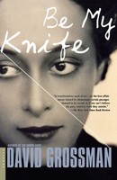 David Grossman | Be My Knife | Taschenbuch | Englisch (2010) | 307 S.