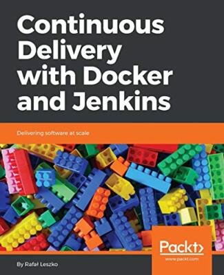 Continuous Delivery with Docker and Jenkins by Rafal Leszko (Paperback, 2017)