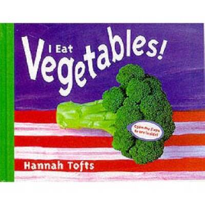 I Eat Vegetables! (Things I Eat!) - Paperback By Tofts, Hannah - GOOD