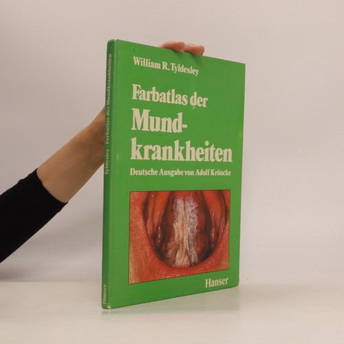 Farbatlas der Mundkrankheiten | William R. Tyldesley