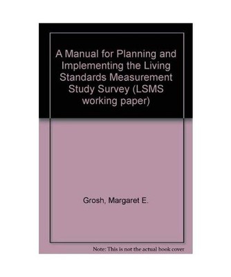 A Manual for Planning and Implementing the Living Standards Measurement Study Su