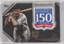 2019 Topps Update Manufactured 150th Anniversary /150 Mel Ott #AMP-MO Patch HOF