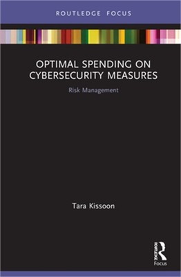 Optimal Spending on Cybersecurity Measures: Risk Management (Hardback or Cased B