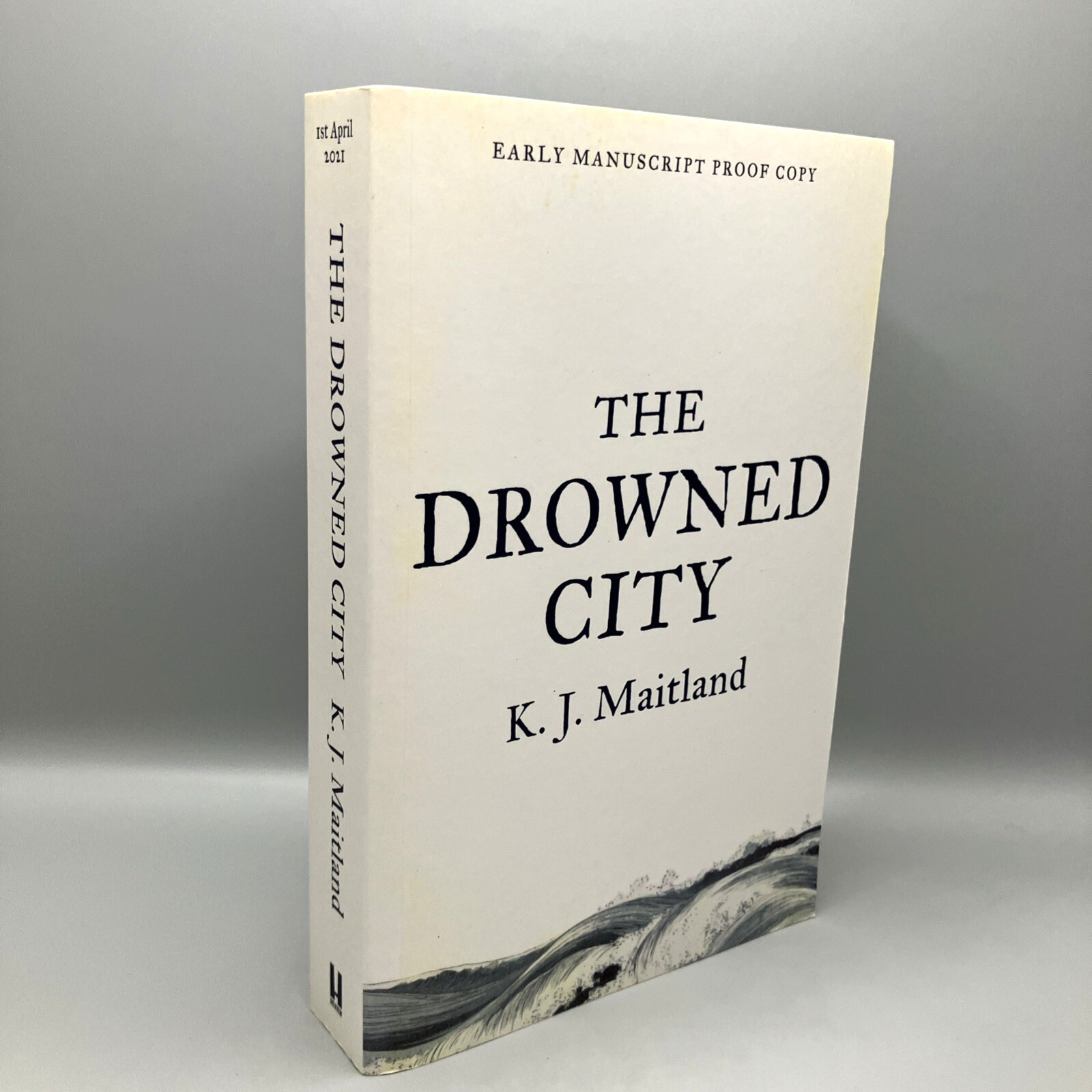 The Drowned City Proof Copy Daniel Pursglove Book 1 by K J Maitland Paperback.