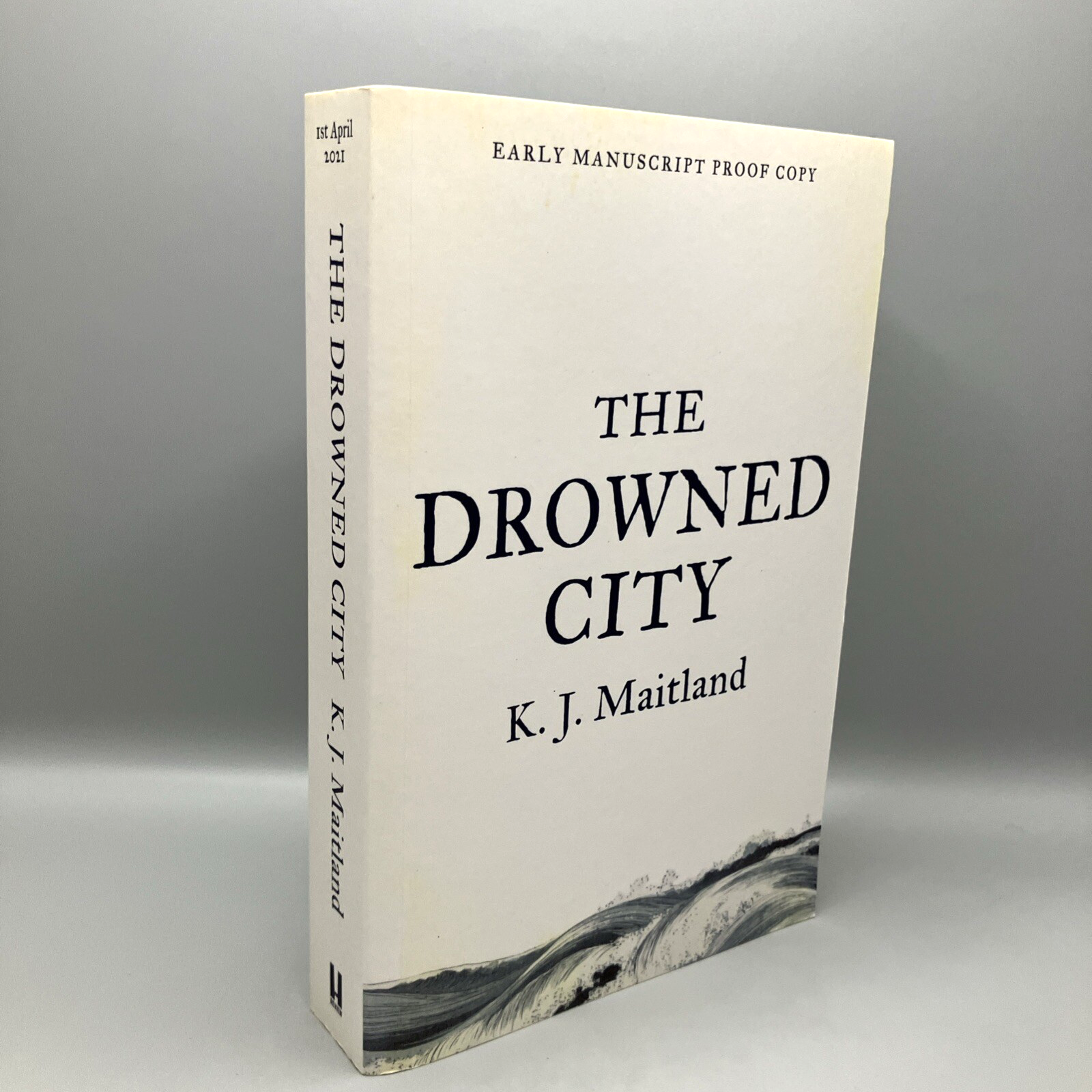 The Drowned City Proof Copy Daniel Pursglove Book 1 by K J Maitland Paperback.
