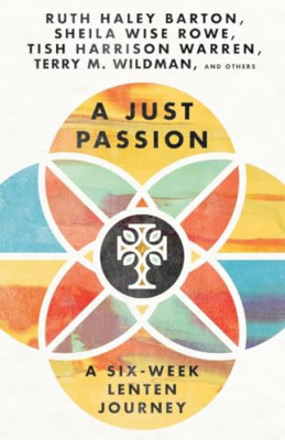 A Just Passion - A Six-Week Lenten Journey - Paperback NEW Barton, Ruth Ha 08/11