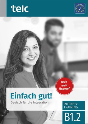 Einfach gut. Deutsch für die Integration B1.2 Intensivtraining | Fariwar (u. a.)