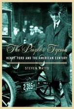 The People's Tycoon : Henry Ford and the American Century Steven