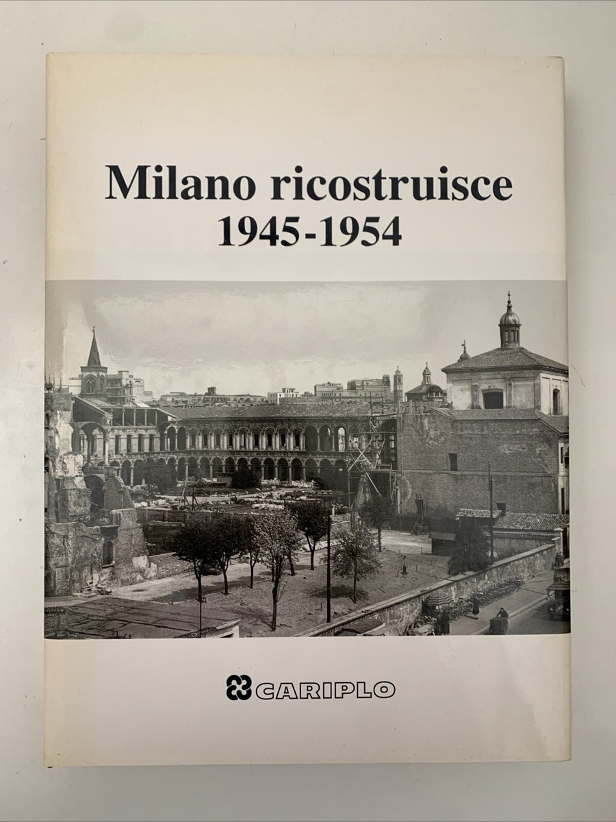 Milano ricostruisce 1945-1954