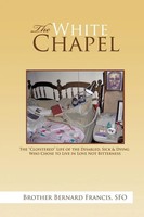 The White Chapel | Brother Bernard Francis Sfo | Taschenbuch | Englisch | 2011
