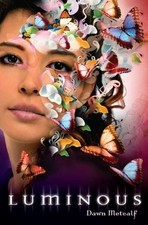 Luminous, Metcalf, Dawn