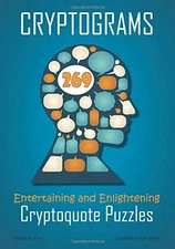 Cryptograms: 269 Entertaining and Enlightening Cryptoquote Puzzles - GOOD