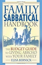 The Family Sabbatical Handbook : The Budget Guide to Living Abroa