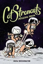 CatStronauts: Mission Moon - Paperback By Brockington, Drew - GOOD