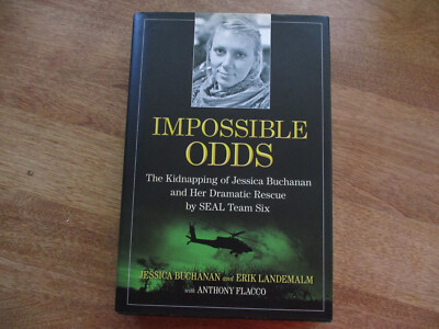 Impossible Odds: The Kidnapping of Jessica Buchanan and Her Dramatic Rescue HC/D