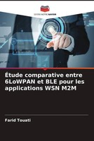 Farid Touati (U. A.) | ÉTude Comparative Entre 6Lowpan Et BLE Pour Les...