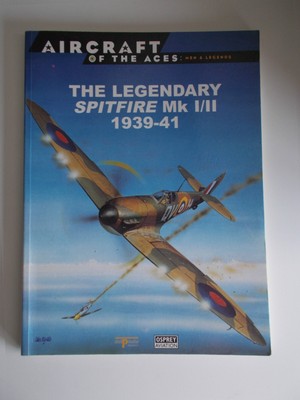 OSPREY PUBLISHING AIRCRAFT OF THE ACES #1 THE LEGENDARY SPITFIRE MK 1/11 1939-41