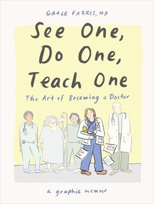 Grace Farris MD See One, Do One, Teach One (Hardback)