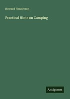 Howard Henderson | Practical Hints On Camping | Taschenbuch | Englisch (2025)