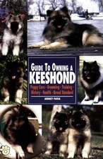 Guide to Owning an Keeshond: Puppy Care, Grooming, Training, His