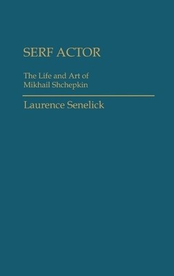 Serf Actor by Laurence Senelick - 9780313224942