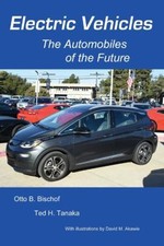 Electric Vehicles: the Automobiles of the Future Otto, Tanaka, Te