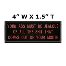 YOUR A$$ MUST BE JEALOUS Patch Embroidered Iron-on Applique Funny Humor