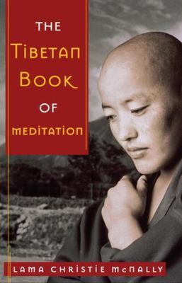 Tibetan Book of Meditation, Paperback by Mcnally, Lama Christie, Brand New, F...