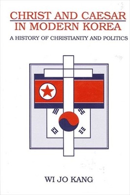 Wi Jo Kang Christ and Caesar in Modern Korea (Taschenbuch)